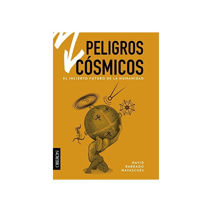 Peligros cósmicos. El incierto futuro de la humanidad.